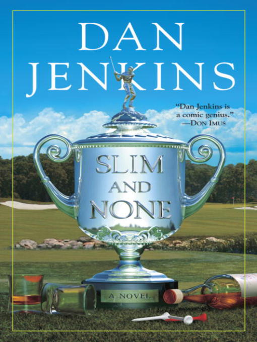 Title details for Slim and None by Dan Jenkins - Available